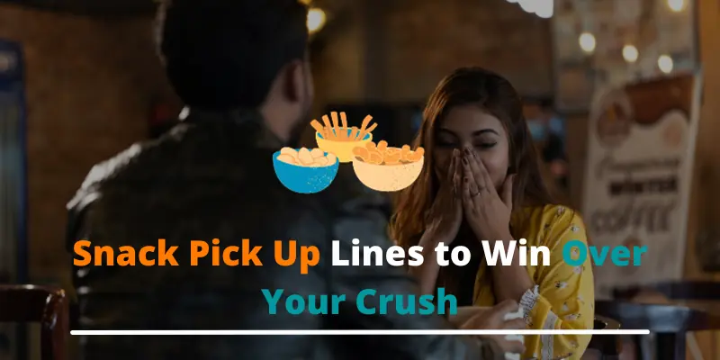 snack pick up lines