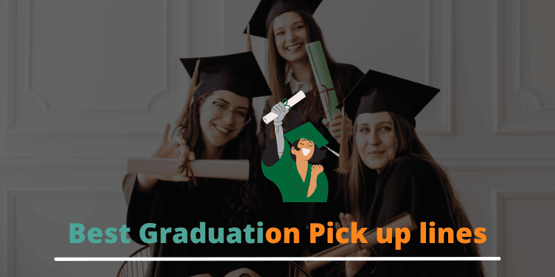 Graduation Pick Up line