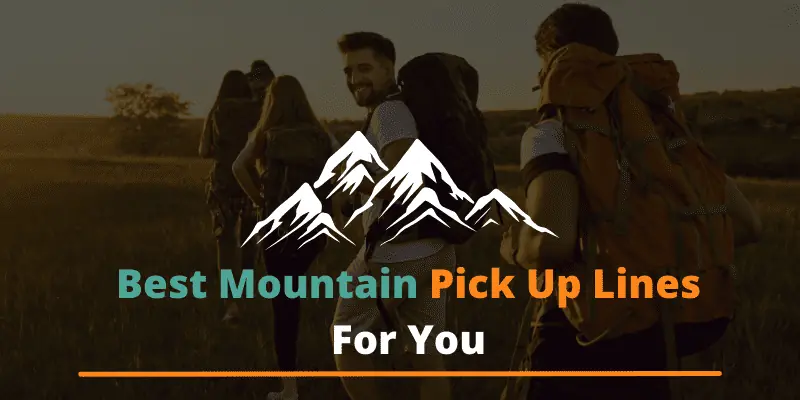 mountain pick up lines