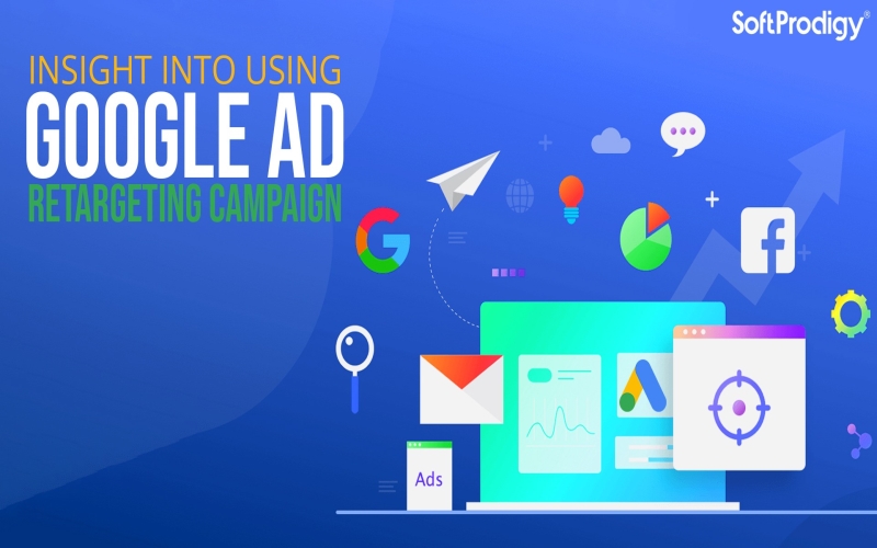 How to Retarget Effectively Using Google Ads Tools